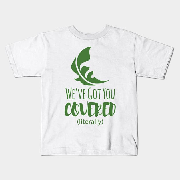We've Got You Covered (Literally) Kids T-Shirt by ForbiddenFigLeaf